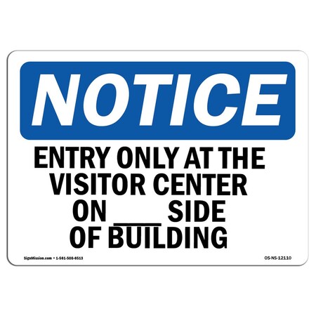 Signmission OSHA Notice Sign, 10" Height, 14" Width, Entry Only At The Visitor Center On Sign, Landscape OS-NS-D-1014-L-12110